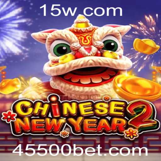 CHINESENEWYEAR2: Descubra a Empolgante Nova Experiência de Jogo com 5500bet